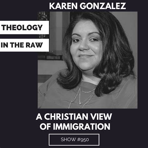 #950 - A Christian View of Immigration: Karen Gonzalez - Theology in