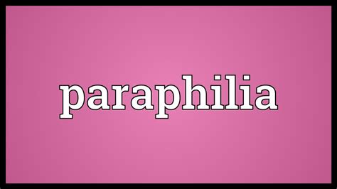 Paraphilia Meaning - YouTube
