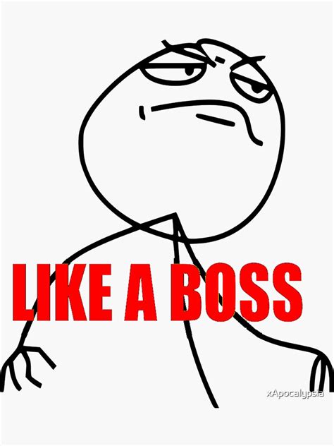 "LIKE A BOSS MEME!" Sticker by xApocalypsia | Redbubble