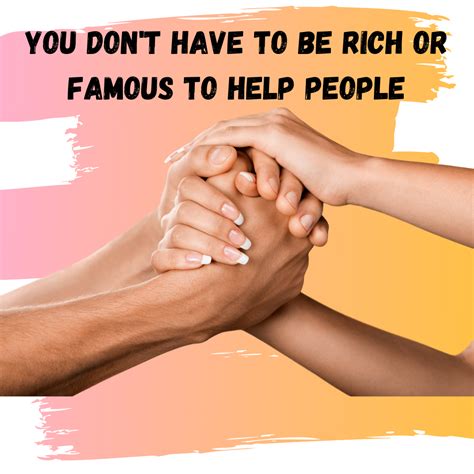 You Don't Have to Be Rich or Famous to Help People - Unified Caring ...
