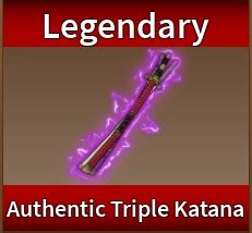 King Legacy | Legendary Sword [Authentic Triple Katana]