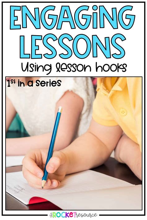 Create Engaging Lessons: Using Lesson Hooks - The Rocket Resource
