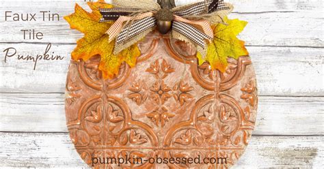 Faux Tin Tile Pumpkin - Pumpkin Obsessed