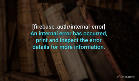 [Solved]: [firebase_auth/internal-error] An internal error has occurred ...