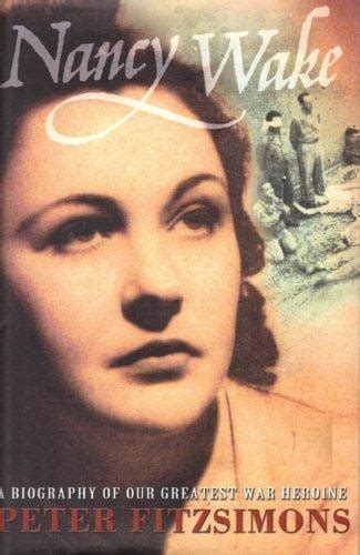 Nancy Wake: A Biography of Our Greatest War Heroine - Elizabeth's Bookshop