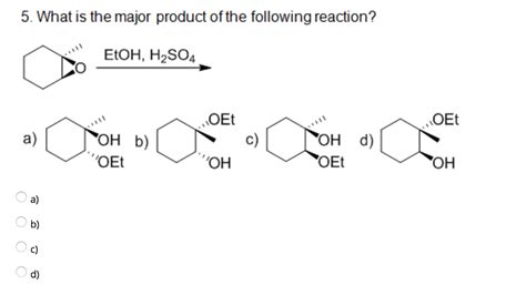 Solved 5. What is the major product of the following | Chegg.com