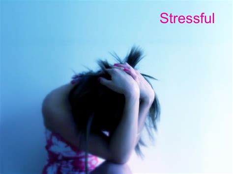 Stressful