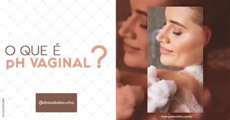 O Que É O Ph Da Mulher - O que é pH Vaginal? - Golden Clinic - Copacabana RJ
