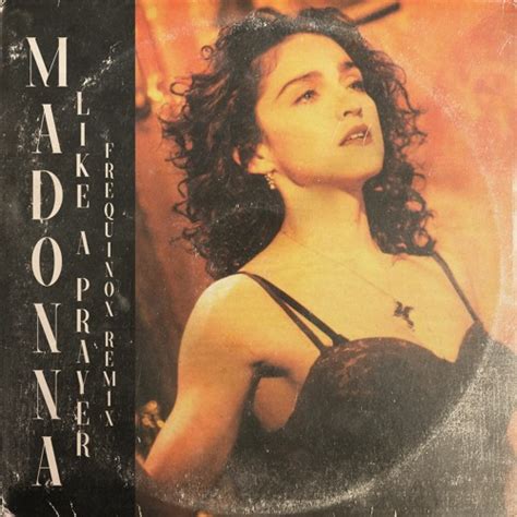 Stream Madonna - Like A Prayer [Frequinox Remix] by Frequinox | Listen ...