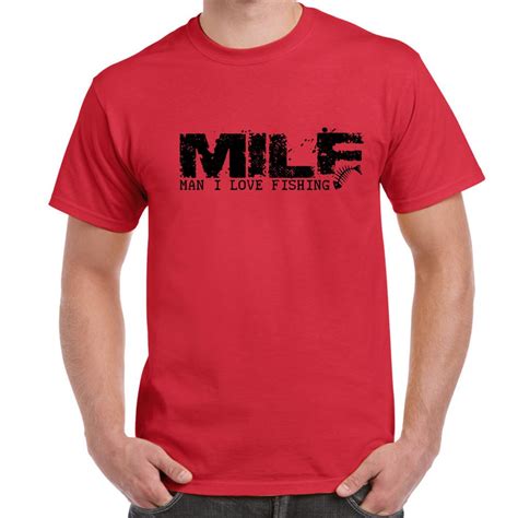 MILF-Man I Love Fishing-tshirt-Mens Funny Sayings Slogans T Shirts-- | eBay