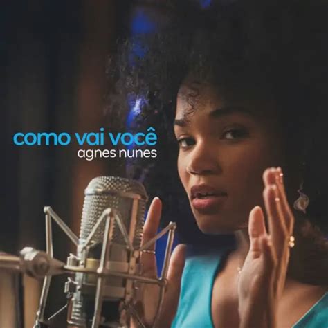 Como Vai Voce Musica - Agnes Nunes – Como Vai Você • Download MP3
