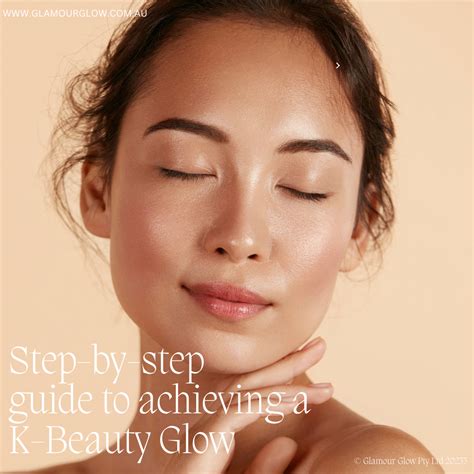Step-by-Step Guide to Achieving a K-beauty Glow | Glamour Glow
