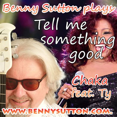 Stream Tell Me Something Good --- Chaka Khan ---- Feat. Ty (downloadable) by Benny Sutton ...