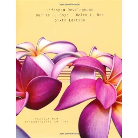 Lifespan Development 6Th Edition Denise Boyd Helen Bee The Developing ...