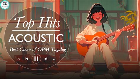 OPM Tagalog Acoustic Songs ️ Best Of OPM Tagalog Love Songs 2024 ️ ...