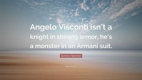 Somme Sketcher Quote: “Angelo Visconti isn’t a knight in shining armor