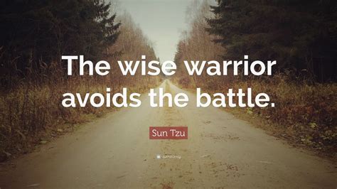 Sun Tzu Quote: “The wise warrior avoids the battle.” (9 wallpapers ...