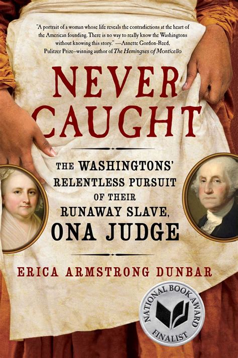 Never Caught: The Washingtons' Relentless Pursuit of Their Runaway