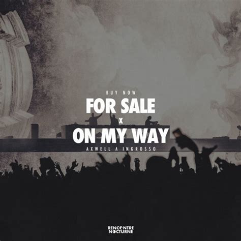 Buy Now x Axwell Λ Ingrosso - For Sale x On My Way by Rencontre ...