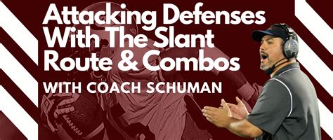 Attacking Defenses With The Slant Route & Combos with Coach Schuman » Coach Schuman's NUC Sports ...