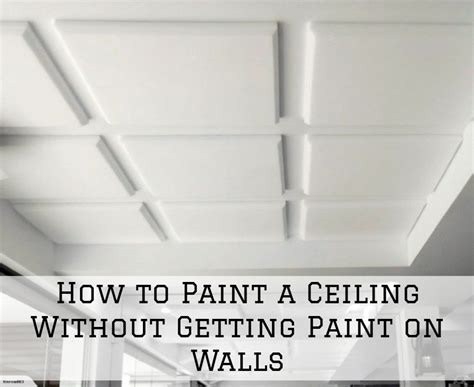 How to Paint a Ceiling Without Getting Paint on Walls - Serious ...