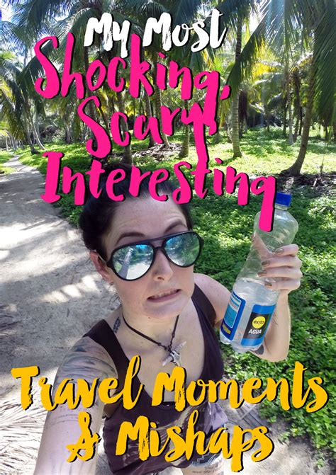 My Most Shocking, Scary, Interesting Travel Moments & Mishaps - Seattle ...